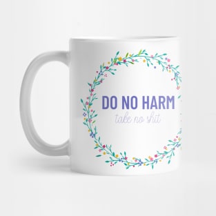 Do No Harm Take No Shit Dainty Mug